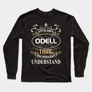 Odell Name Shirt It's An Odell Thing You Wouldn't Understand Long Sleeve T-Shirt